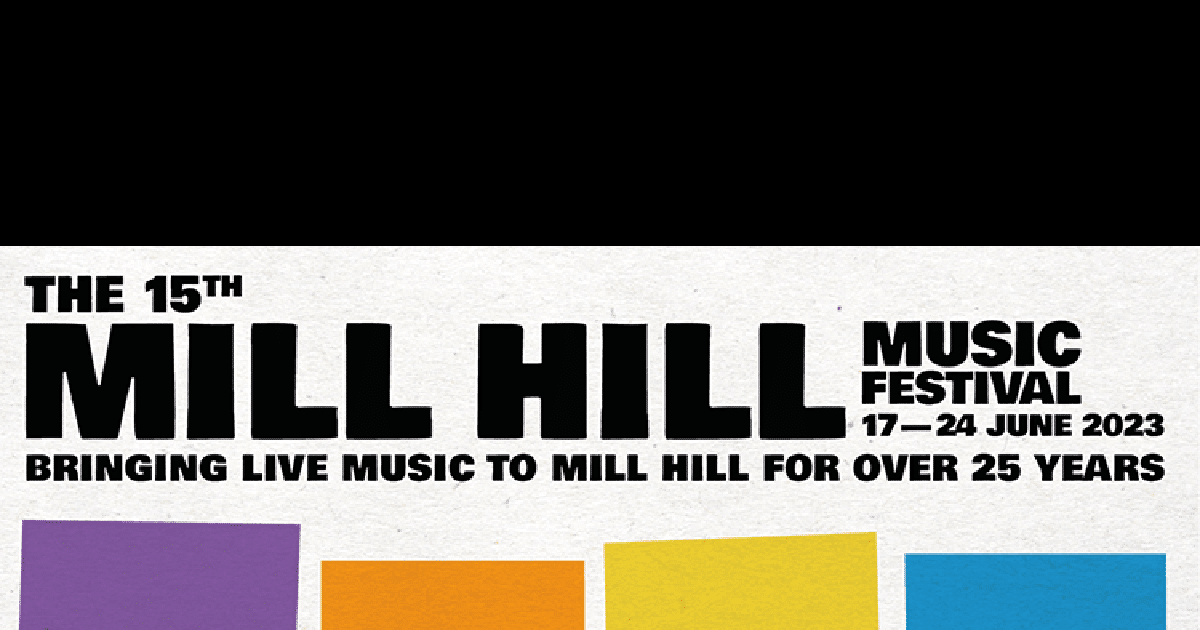 The 15th Mill Hill Music Festival June 17th 24th 2023